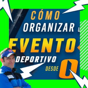 CURSO ON-LINE y PRESENCIAL: Cómo organizar un Evento Deportivo PASO a PASO desde "0"